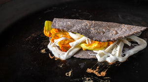 Quesadillas de Flor de Calabaza (Squash Blossom Quesadillas)