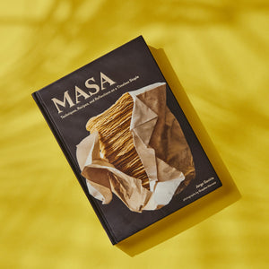 MASA: Techniques, Recipes, and Reflections on a Timeless Staple by Jorge Gaviria founder of Masienda