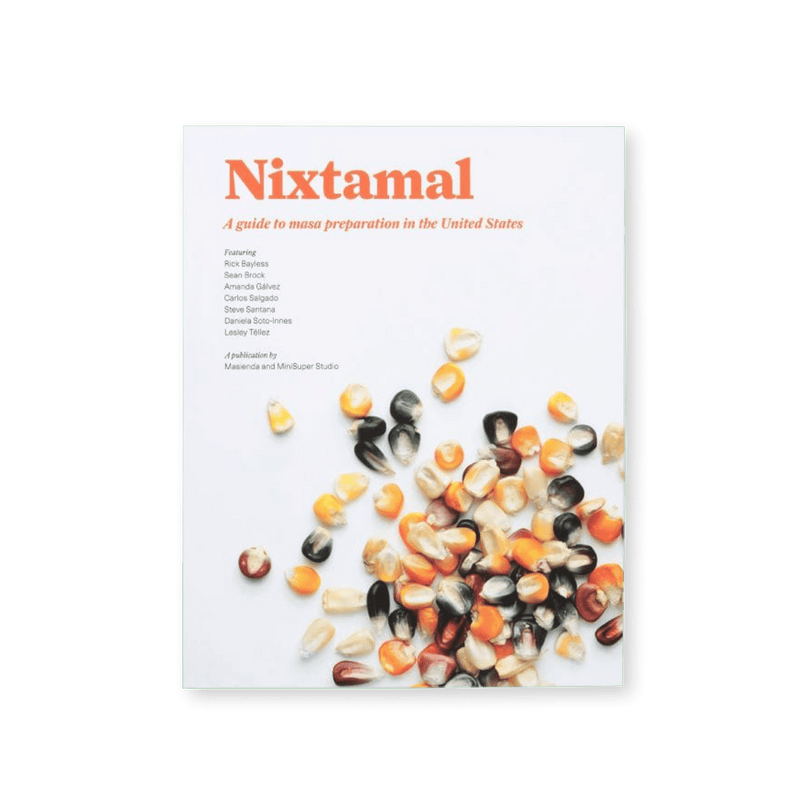 Nixtamal Book by Jorge Gaviria | Guide to Masa Preparation