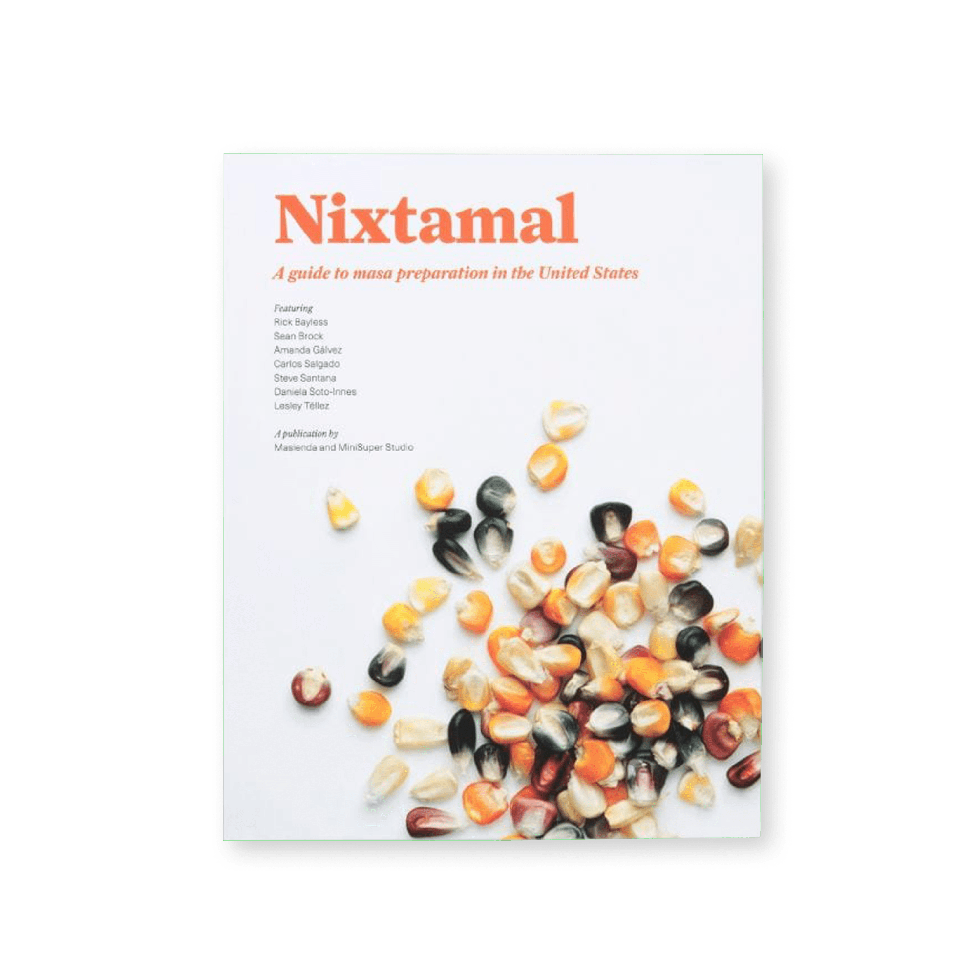 Nixtamal Book by Jorge Gaviria | Guide to Masa Preparation | #1 of #1
